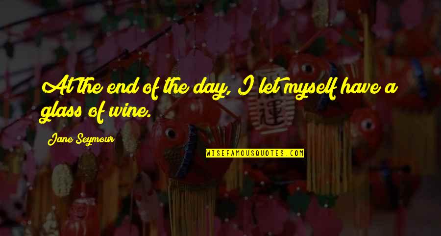 National Pride Quotes By Jane Seymour: At the end of the day, I let