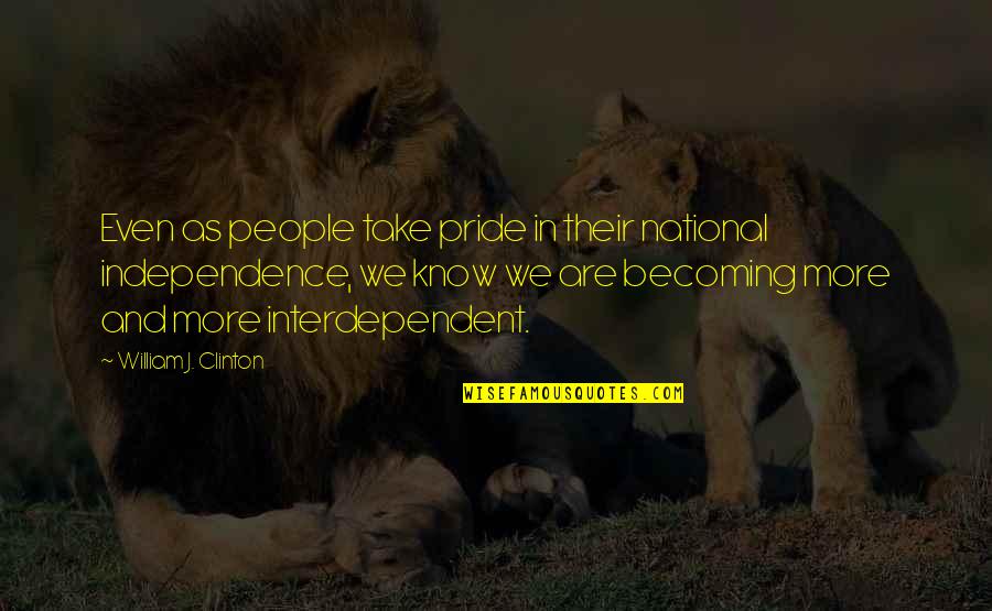 National Pride Quotes By William J. Clinton: Even as people take pride in their national