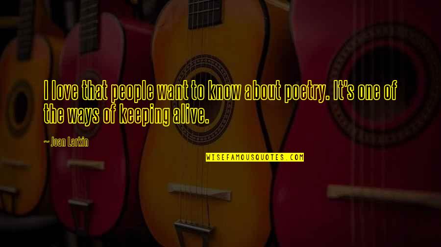 National Reading Month Quotes By Joan Larkin: I love that people want to know about