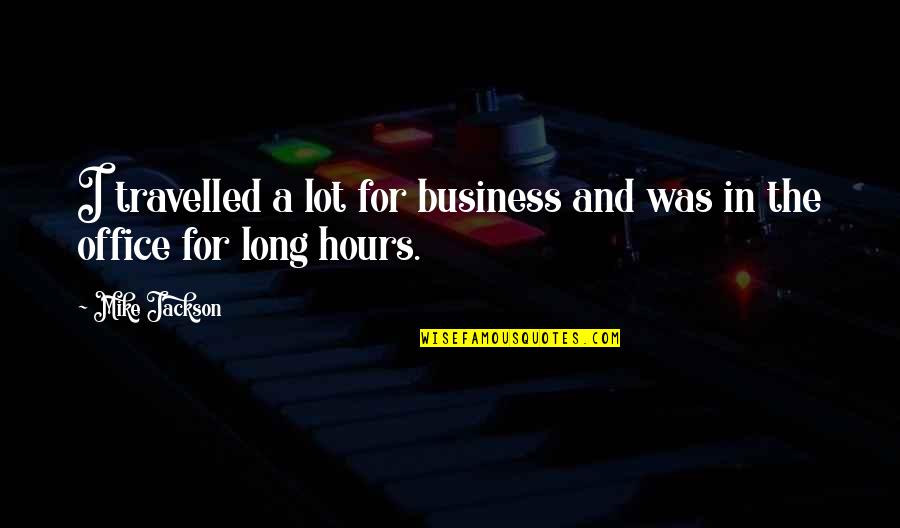 National Reading Month Quotes By Mike Jackson: I travelled a lot for business and was