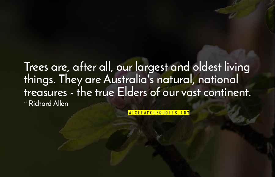 National Treasure Quotes By Richard Allen: Trees are, after all, our largest and oldest