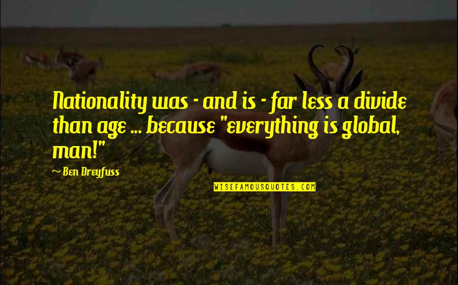 Nationality Quotes By Ben Dreyfuss: Nationality was - and is - far less