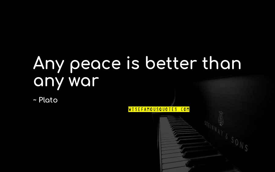 Nationbuilder Software Quotes By Plato: Any peace is better than any war