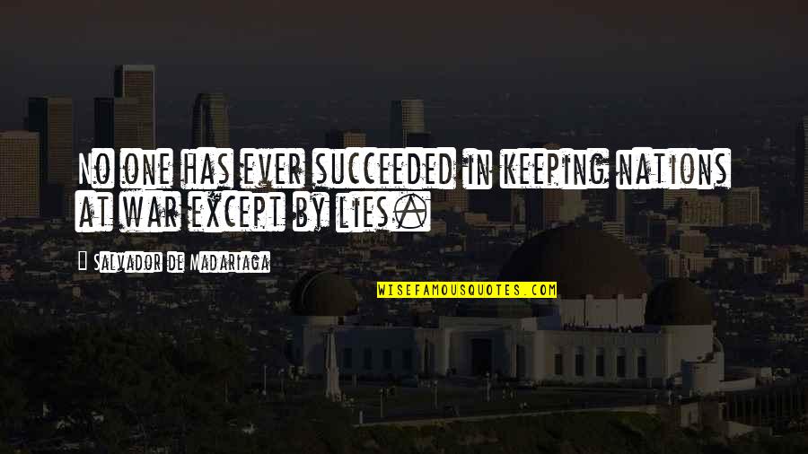 Nations At War Quotes By Salvador De Madariaga: No one has ever succeeded in keeping nations Nations At War Quotes By Salvador De Madariaga: No one has ever succeeded in keeping nations