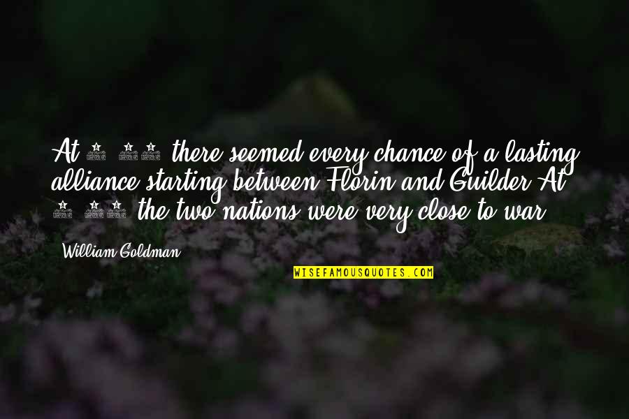 Nations At War Quotes By William Goldman: At 8:23 there seemed every chance of a Nations At War Quotes By William Goldman: At 8:23 there seemed every chance of a