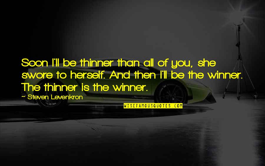 Nations Securities Quotes By Steven Levenkron: Soon I'll be thinner than all of you,