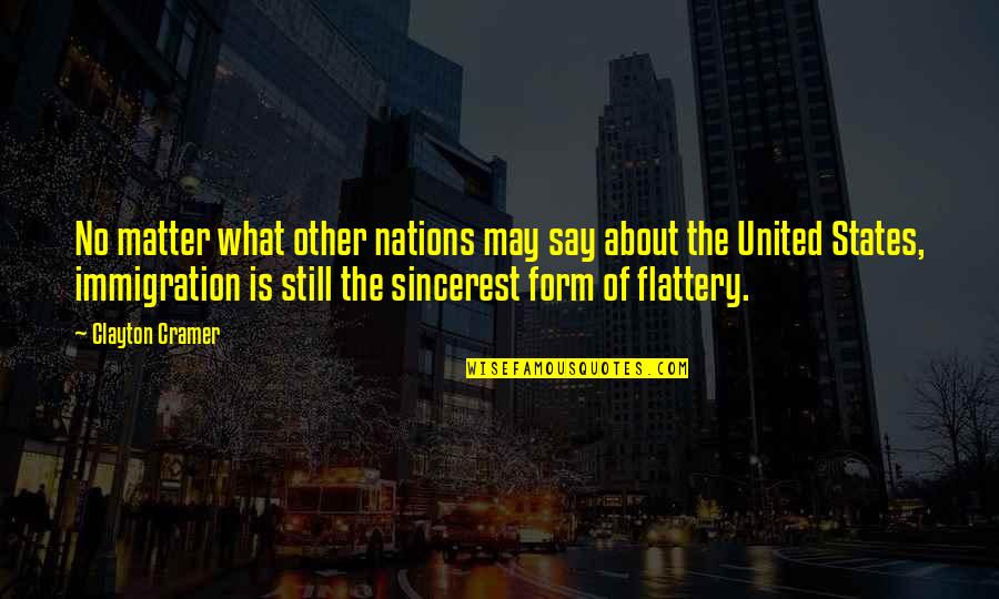 Nations The United Quotes By Clayton Cramer: No matter what other nations may say about