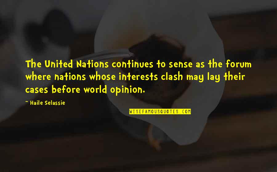 Nations The United Quotes By Haile Selassie: The United Nations continues to sense as the