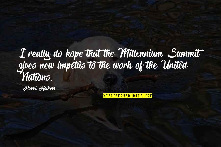 Nations The United Quotes By Harri Holkeri: I really do hope that the Millennium Summit
