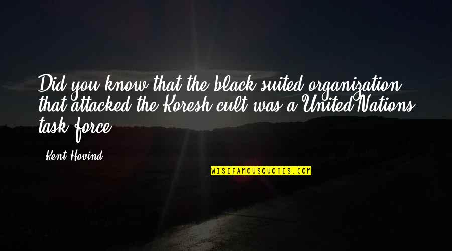 Nations The United Quotes By Kent Hovind: Did you know that the black suited organization