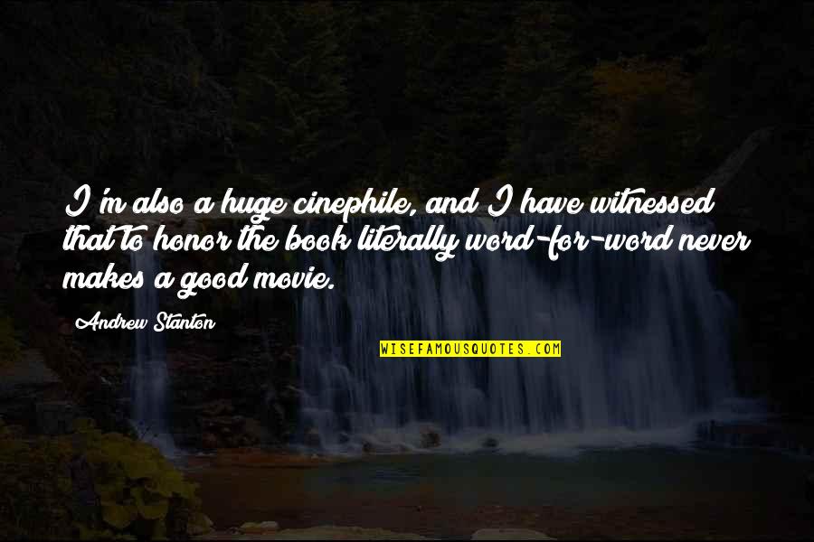 Nationsautosales Quotes By Andrew Stanton: I'm also a huge cinephile, and I have Nationsautosales Quotes By Andrew Stanton: I'm also a huge cinephile, and I have