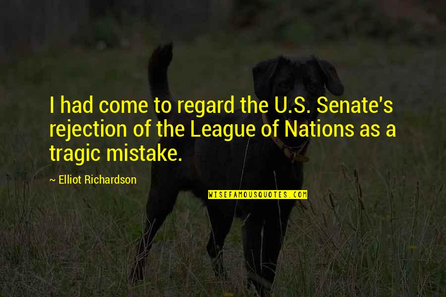 Nations's Quotes By Elliot Richardson: I had come to regard the U.S. Senate's