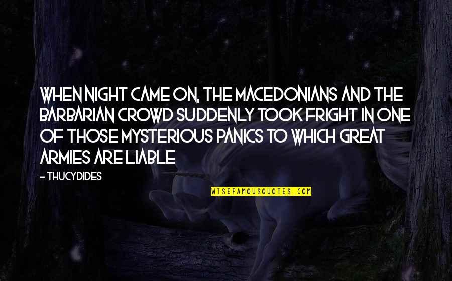 Native American Art Quotes By Thucydides: When night came on, the Macedonians and the