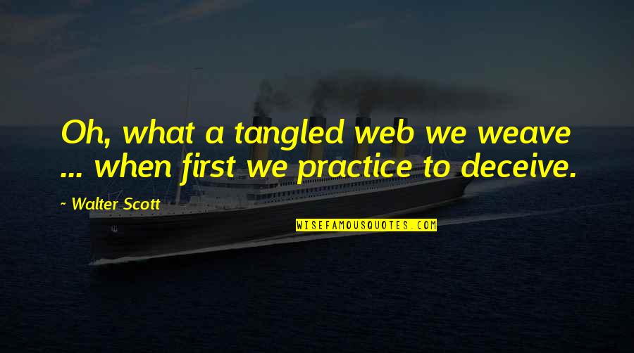 Native American Boarding Schools Quotes By Walter Scott: Oh, what a tangled web we weave ...