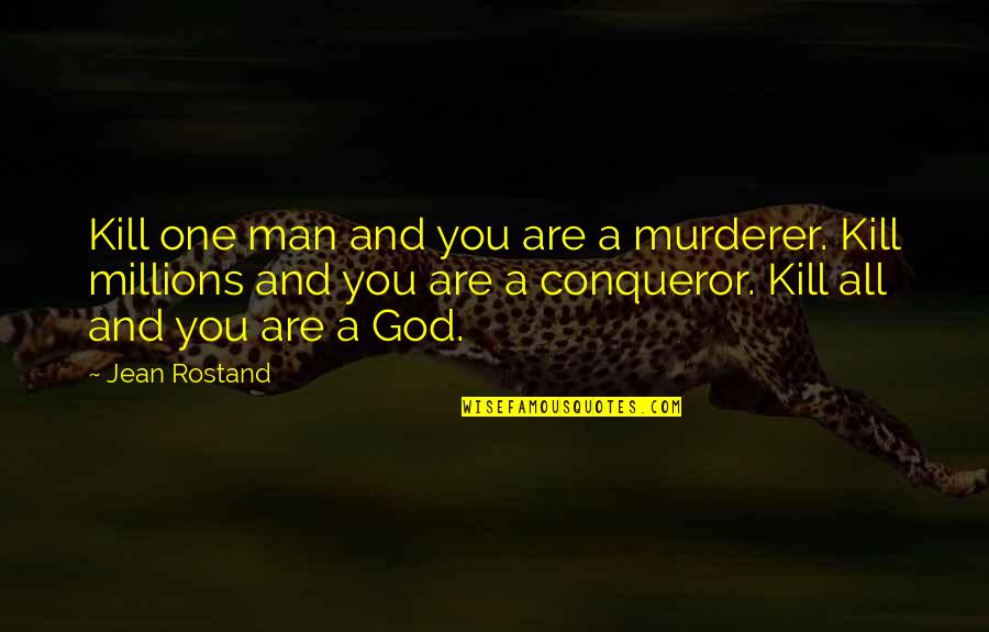 Native American Choctaw Quotes By Jean Rostand: Kill one man and you are a murderer. Native American Choctaw Quotes By Jean Rostand: Kill one man and you are a murderer.