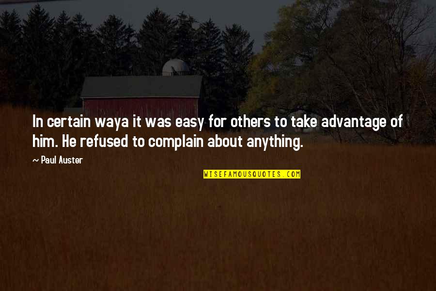Native American Matriarch Quotes By Paul Auster: In certain waya it was easy for others Native American Matriarch Quotes By Paul Auster: In certain waya it was easy for others