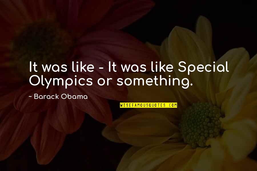 Nativism Quotes By Barack Obama: It was like - It was like Special Nativism Quotes By Barack Obama: It was like - It was like Special