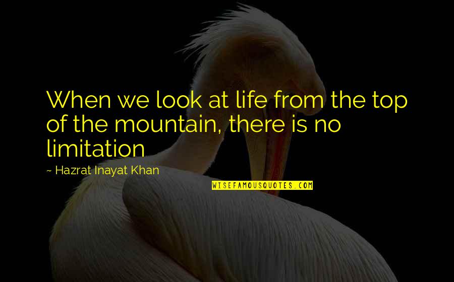 Nativity Of Mary Quotes By Hazrat Inayat Khan: When we look at life from the top