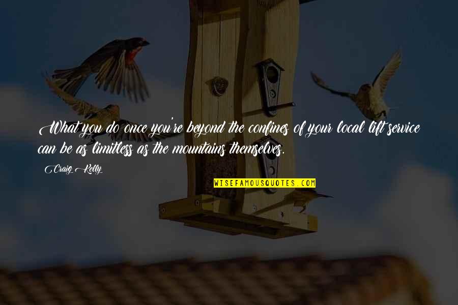 Natnicha Srirat Quotes By Craig Kelly: What you do once you're beyond the confines