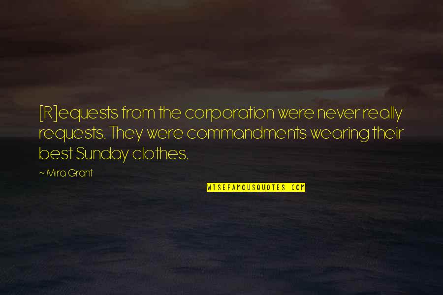 Natsue Hirakawa Quotes By Mira Grant: [R]equests from the corporation were never really requests.