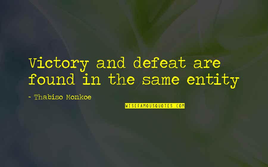 Natty Boh Quotes By Thabiso Monkoe: Victory and defeat are found in the same