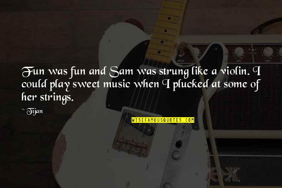 Natuka Harem Quotes By Tijan: Fun was fun and Sam was strung like