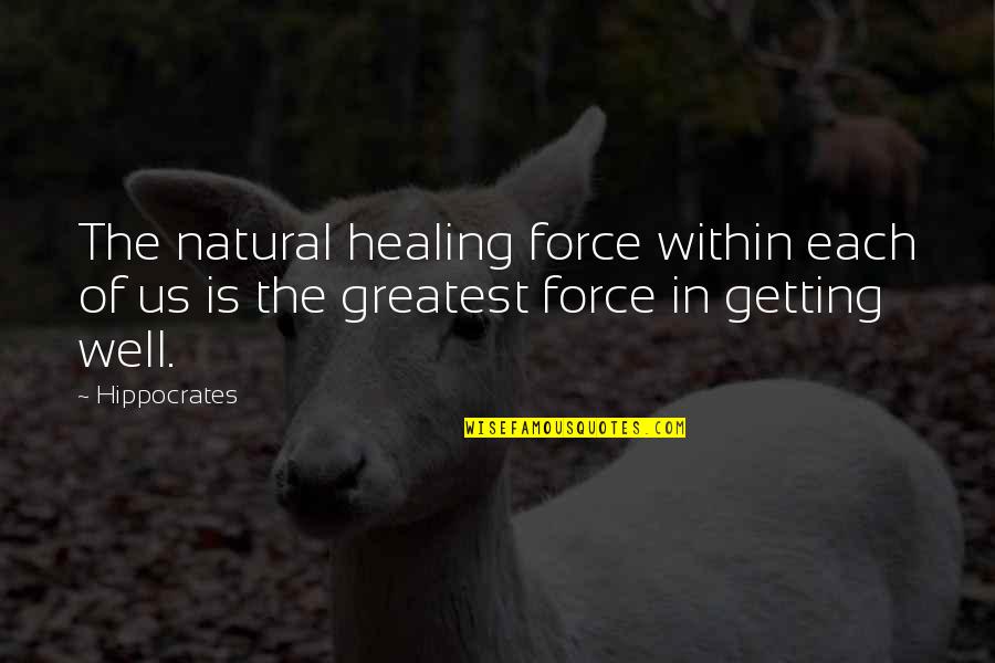 Natural Healing Quotes By Hippocrates: The natural healing force within each of us