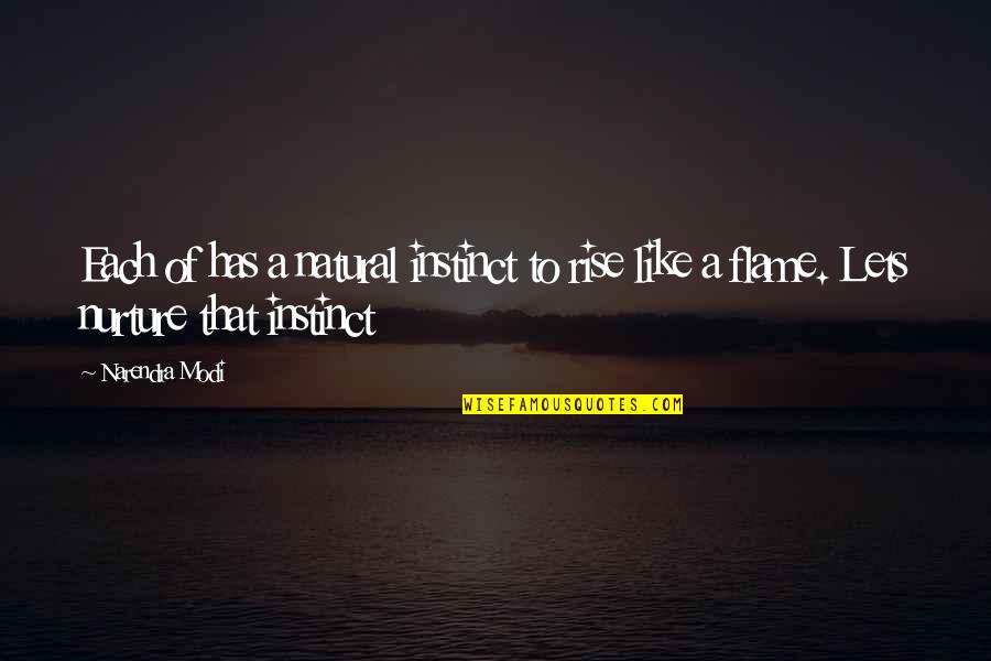 Natural Instinct Quotes By Narendra Modi: Each of has a natural instinct to rise