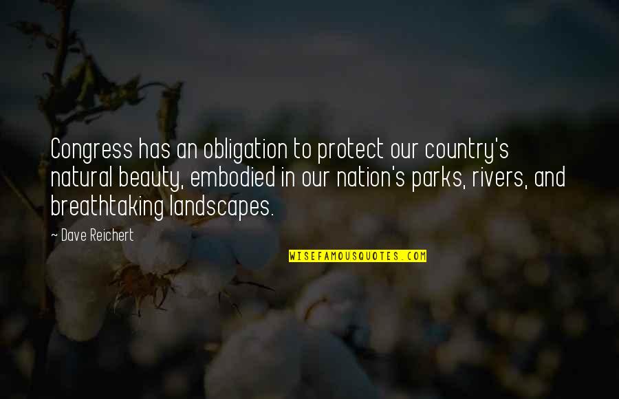 Natural Landscapes Quotes By Dave Reichert: Congress has an obligation to protect our country's