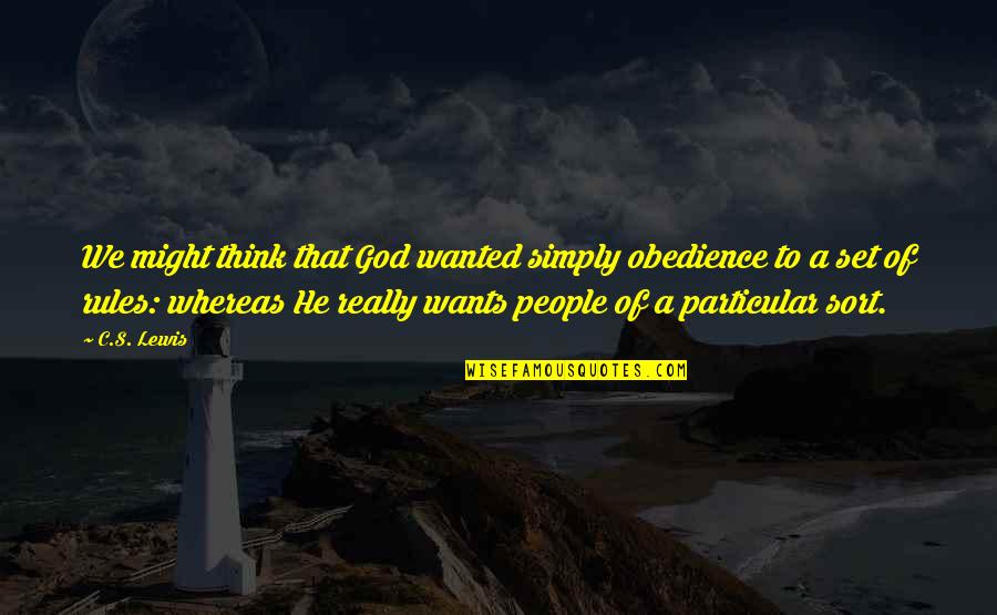 Natural Medicines Quotes By C.S. Lewis: We might think that God wanted simply obedience