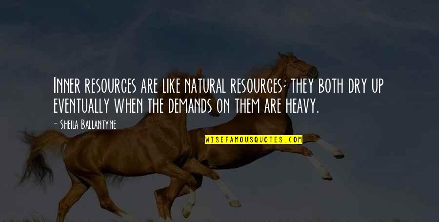 Natural Quotes By Sheila Ballantyne: Inner resources are like natural resources; they both