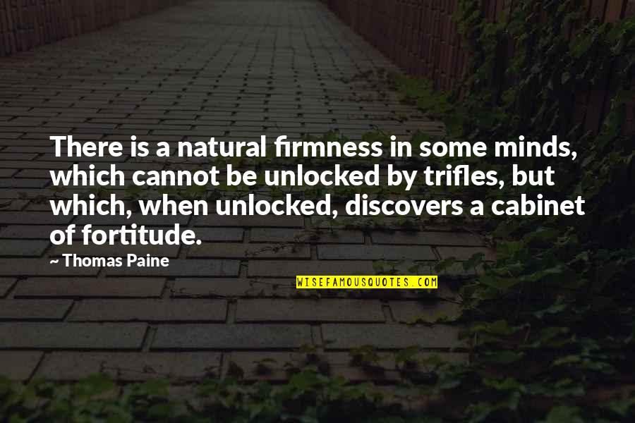 Natural Quotes By Thomas Paine: There is a natural firmness in some minds,