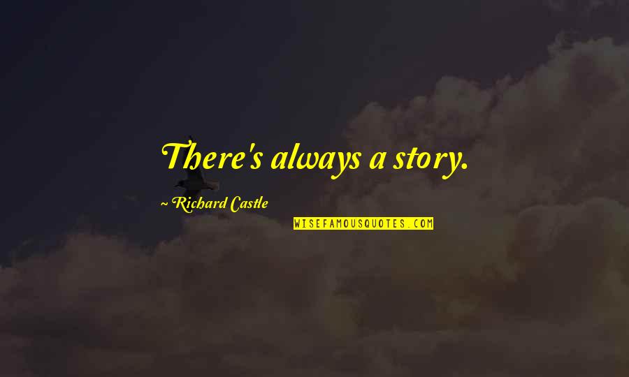 Natural Red Hair Quotes By Richard Castle: There's always a story.