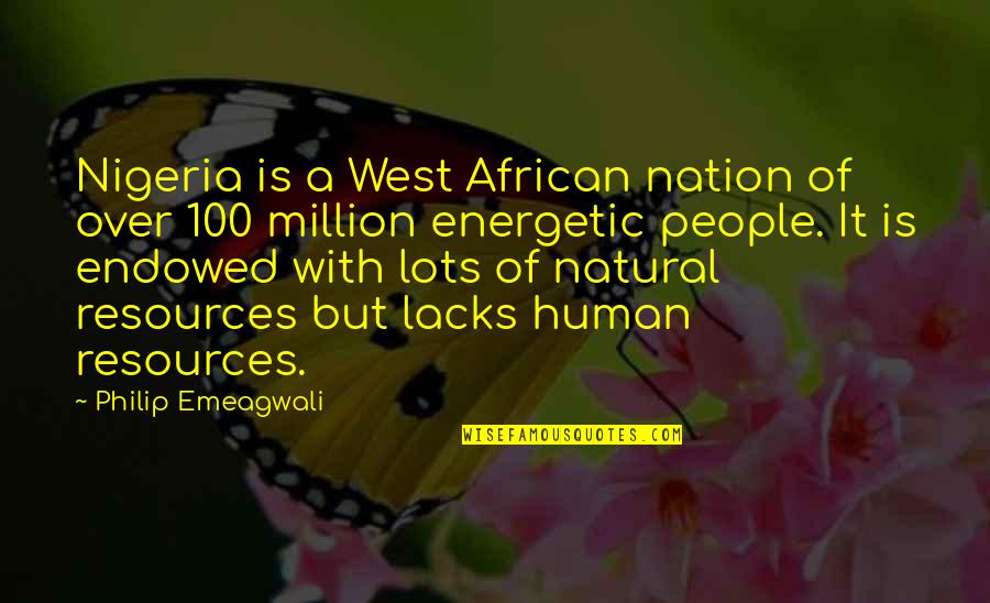 Natural Resources Quotes By Philip Emeagwali: Nigeria is a West African nation of over Natural Resources Quotes By Philip Emeagwali: Nigeria is a West African nation of over
