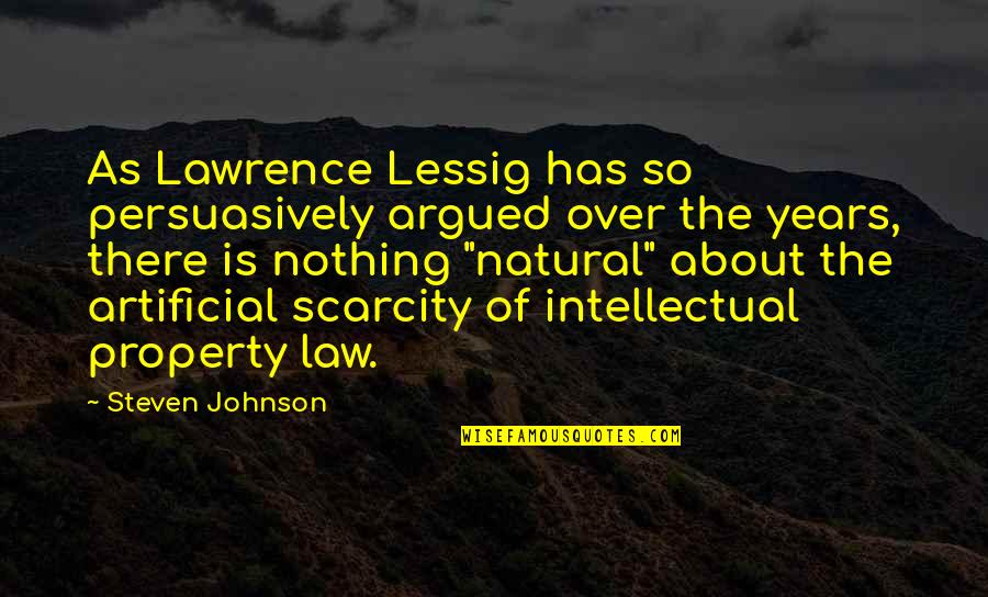 Natural Vs Artificial Quotes By Steven Johnson: As Lawrence Lessig has so persuasively argued over