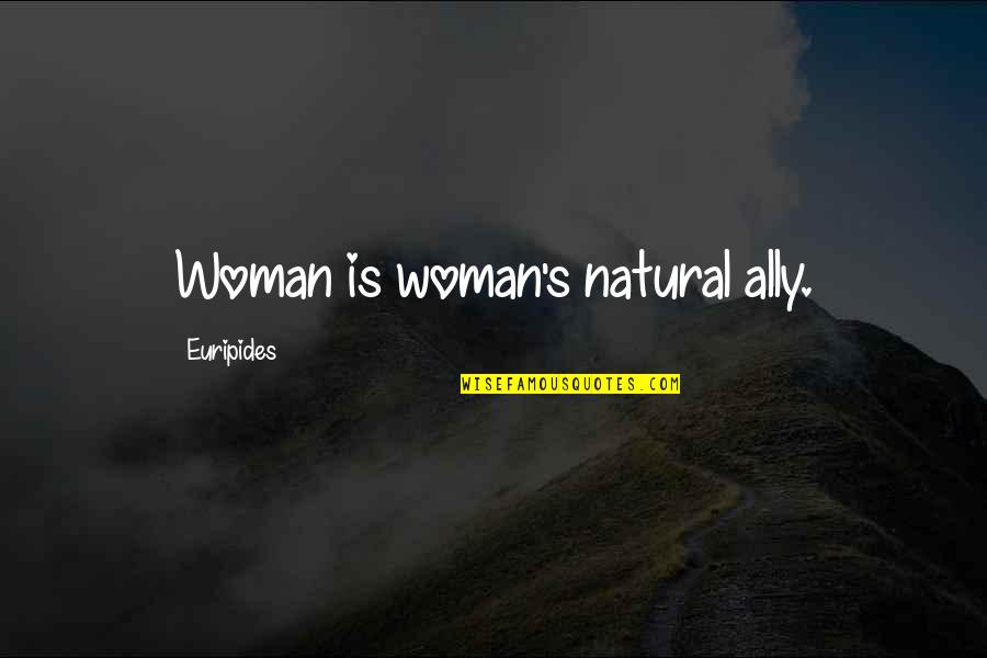 Natural Woman Quotes By Euripides: Woman is woman's natural ally.