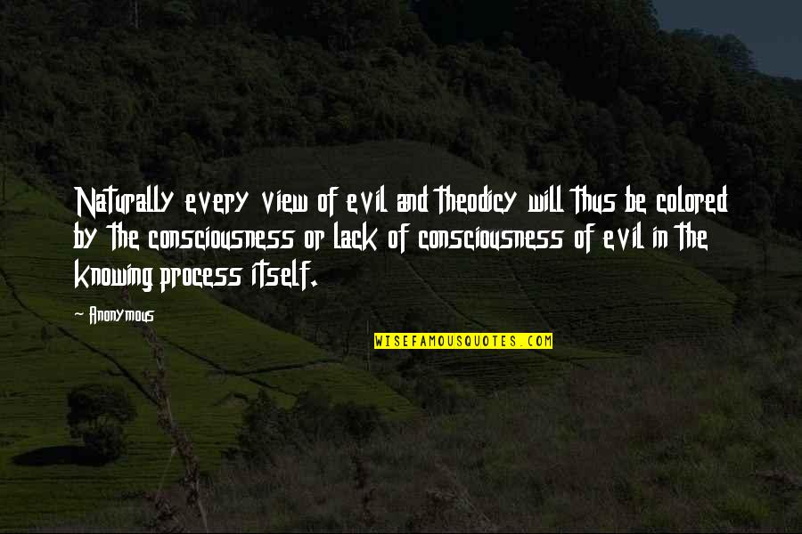 Naturally Evil Quotes By Anonymous: Naturally every view of evil and theodicy will Naturally Evil Quotes By Anonymous: Naturally every view of evil and theodicy will