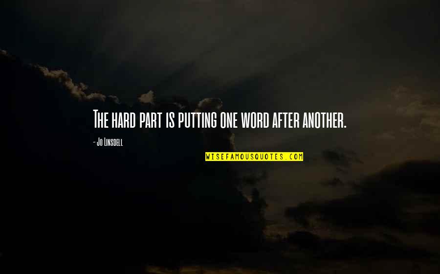 Nature Acacia Table Quotes By Jo Linsdell: The hard part is putting one word after