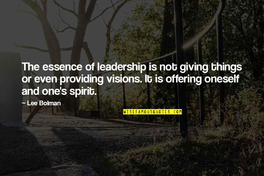 Nature Admiring Quotes By Lee Bolman: The essence of leadership is not giving things