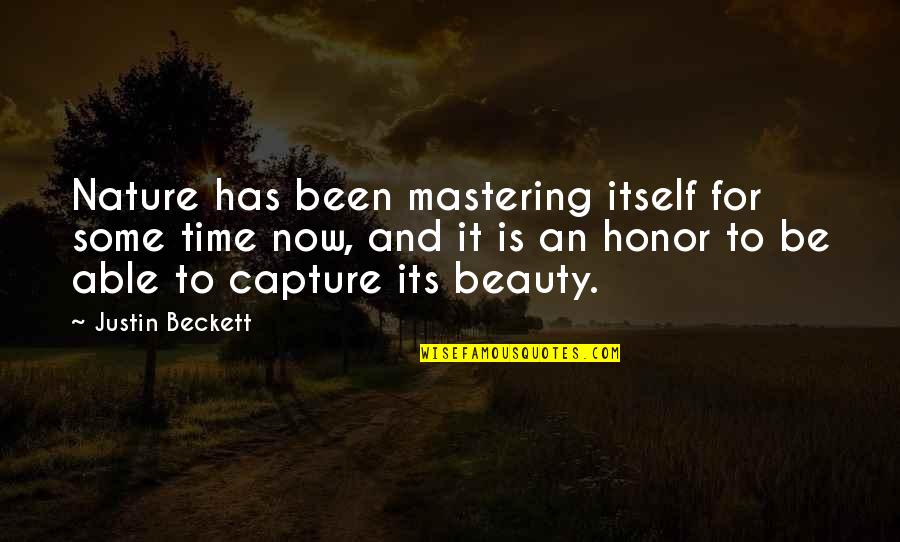 Nature And Beauty Quotes By Justin Beckett: Nature has been mastering itself for some time