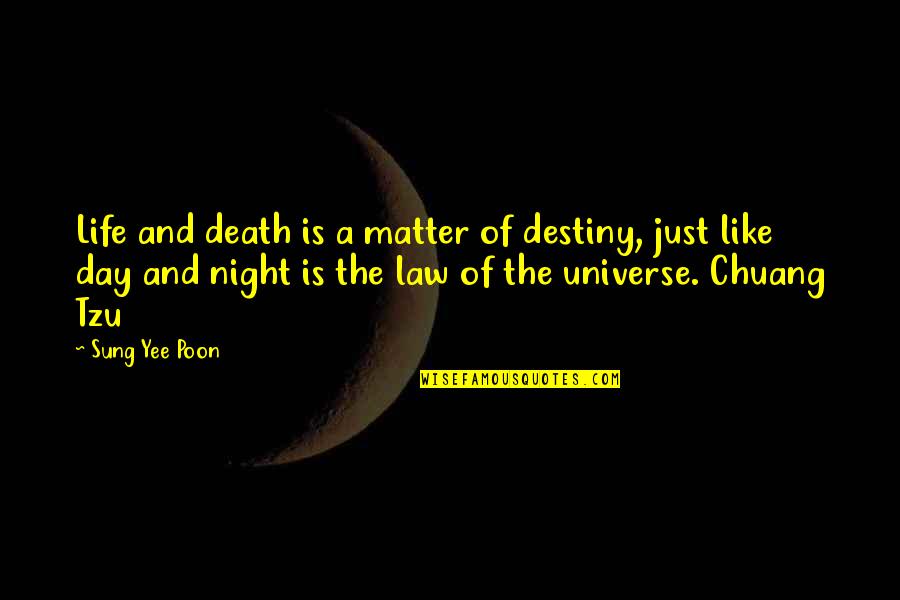 Nature And Death Quotes By Sung Yee Poon: Life and death is a matter of destiny, Nature And Death Quotes By Sung Yee Poon: Life and death is a matter of destiny,
