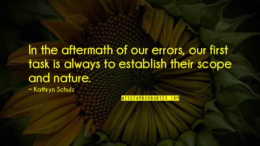 Nature And Discovery Quotes By Kathryn Schulz: In the aftermath of our errors, our first Nature And Discovery Quotes By Kathryn Schulz: In the aftermath of our errors, our first