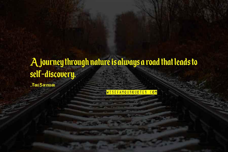 Nature And Discovery Quotes By Toni Sorenson: A journey through nature is always a road