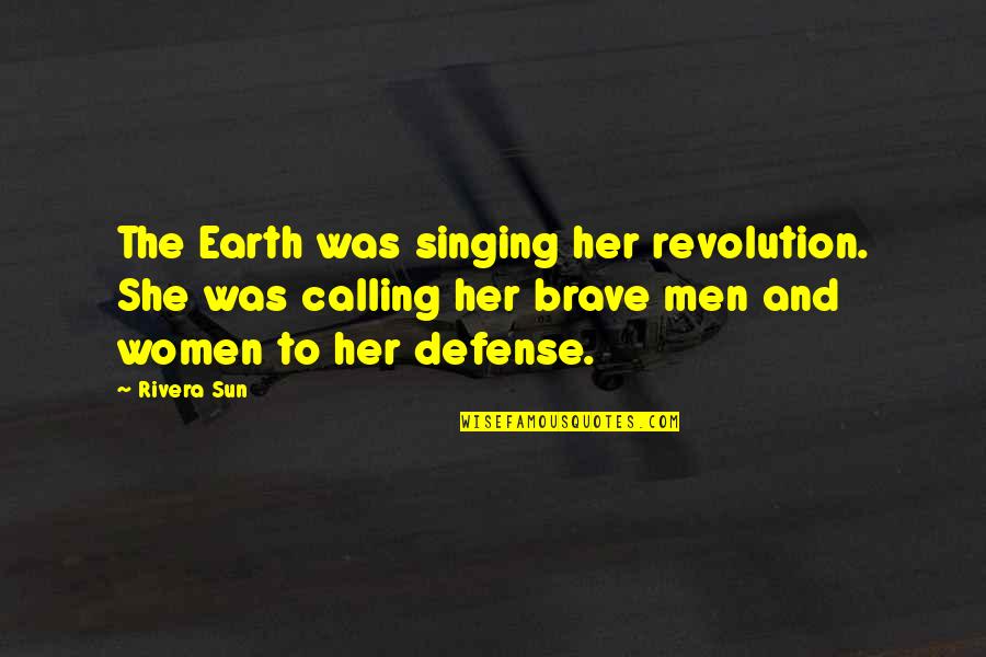 Nature And Ecology Quotes By Rivera Sun: The Earth was singing her revolution. She was