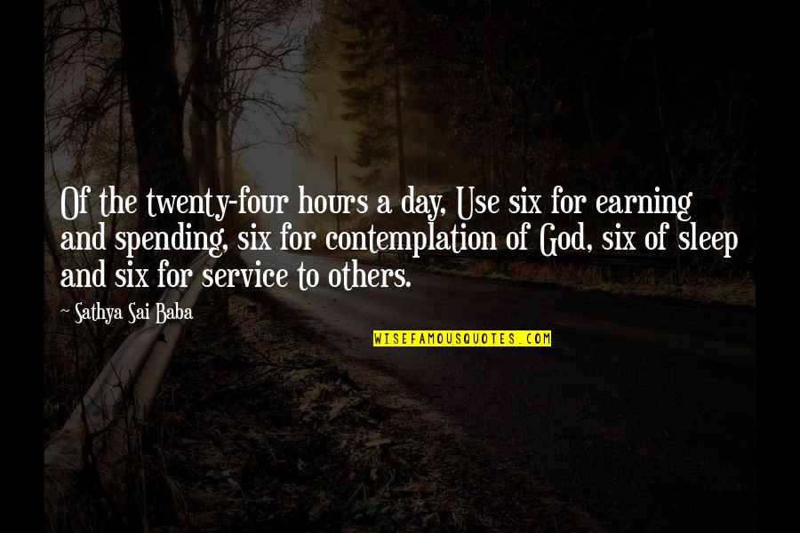 Nature And Elephant Quotes By Sathya Sai Baba: Of the twenty-four hours a day, Use six