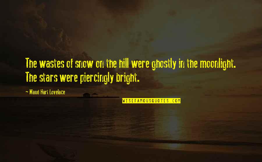 Nature And Hills Quotes By Maud Hart Lovelace: The wastes of snow on the hill were Nature And Hills Quotes By Maud Hart Lovelace: The wastes of snow on the hill were
