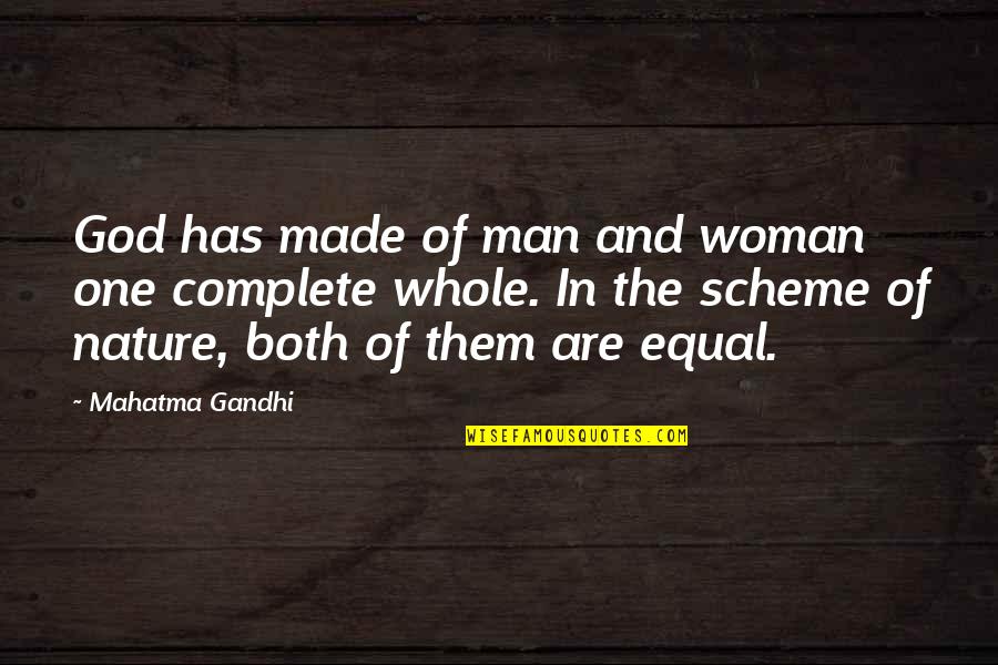 Nature And Man Made Quotes By Mahatma Gandhi: God has made of man and woman one