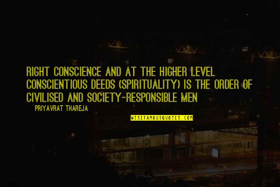 Nature And Society Quotes By Priyavrat Thareja: Right conscience and at the higher level conscientious