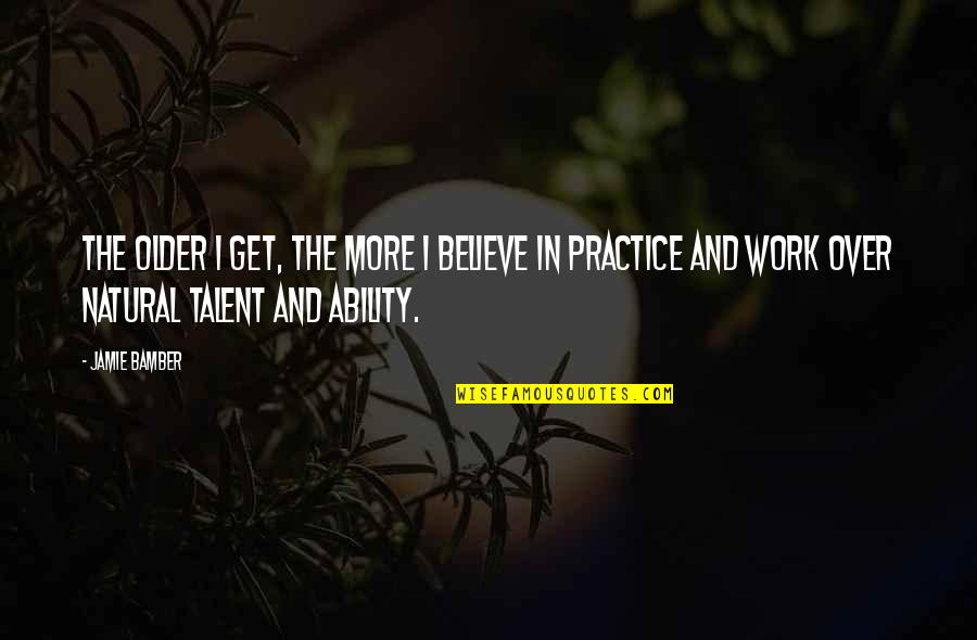 Nature And Stress Quotes By Jamie Bamber: The older I get, the more I believe Nature And Stress Quotes By Jamie Bamber: The older I get, the more I believe