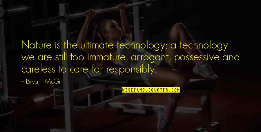 Nature And Technology Quotes By Bryant McGill: Nature is the ultimate technology; a technology we